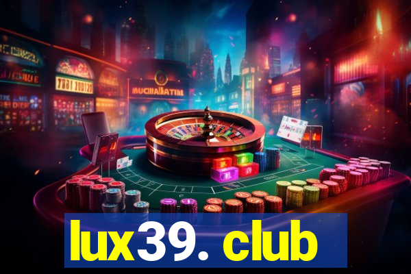 lux39. club