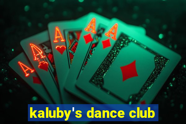 kaluby's dance club