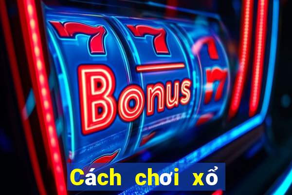 Cách chơi xổ số miền nam