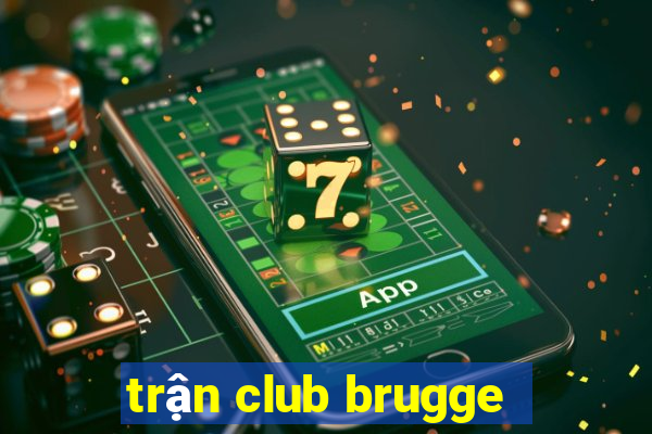 trận club brugge