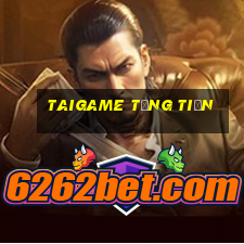 Taigame Tặng Tiền