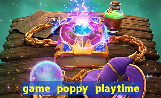 game poppy playtime miễn phí