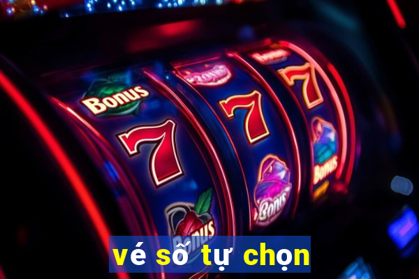 vé số tự chọn