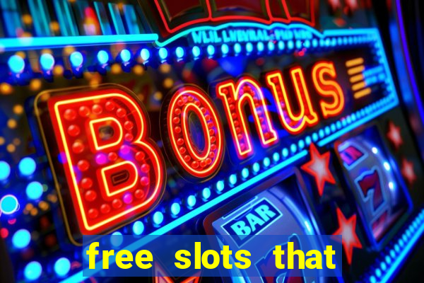 free slots that pay real money