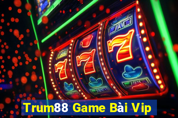 Trum88 Game Bài Vip