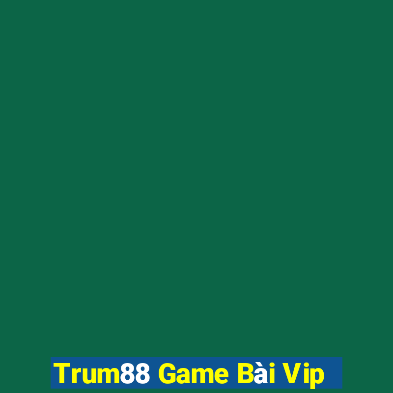 Trum88 Game Bài Vip