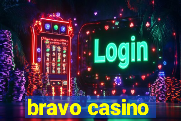 bravo casino