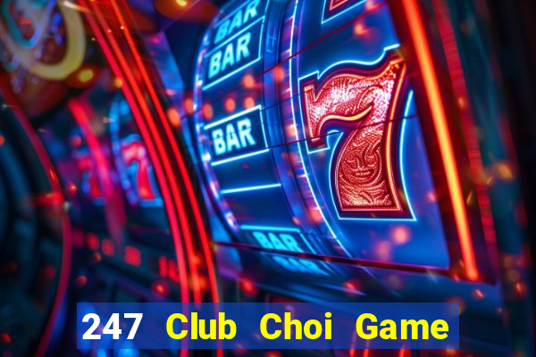 247 Club Choi Game Đánh Bài