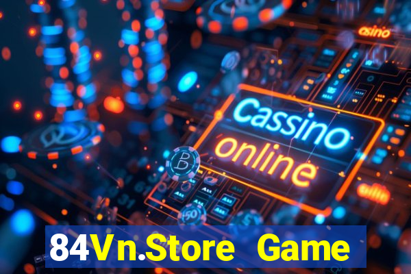 84Vn.Store Game Bài Chắn