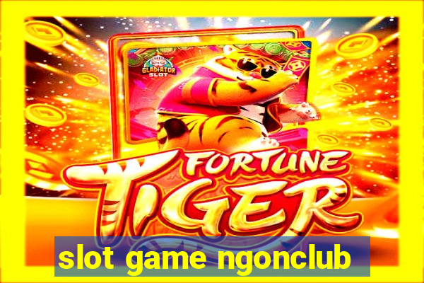 slot game ngonclub