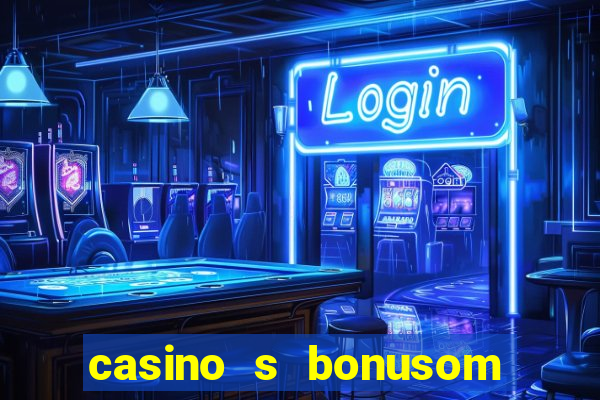 casino s bonusom bez vkladu