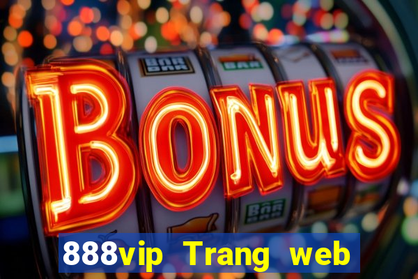 888vip Trang web chính thức Đăng nhập