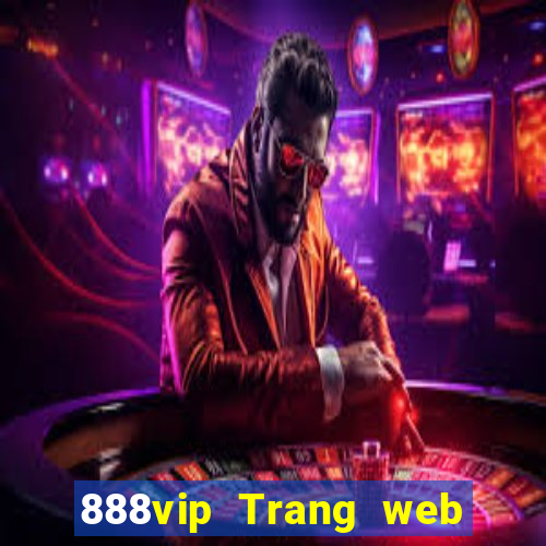 888vip Trang web chính thức Đăng nhập