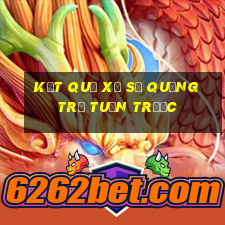 kết quả xổ số quảng trị tuần trước