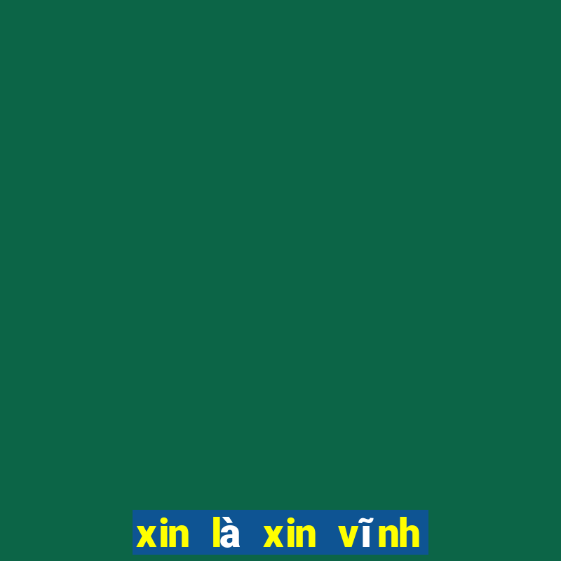 xin là xin vĩnh biệt cụ mp3