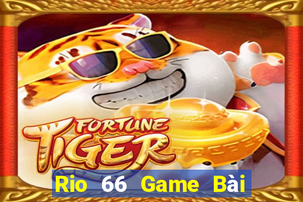 Rio 66 Game Bài B52 Đổi Thưởng 2021