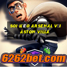 soi kèo arsenal với aston villa