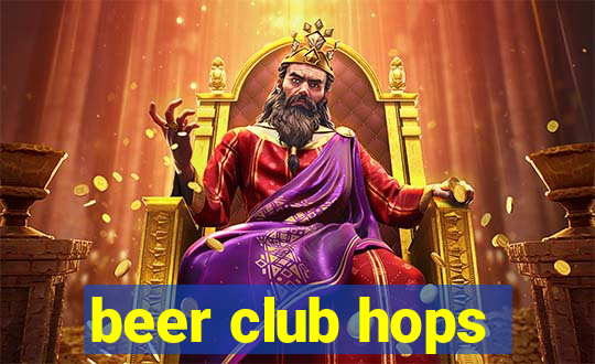 beer club hops