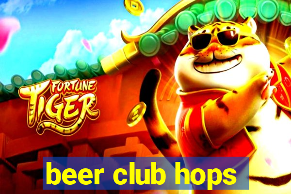 beer club hops