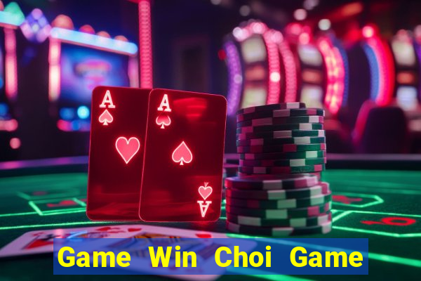 Game Win Choi Game Đánh Bài