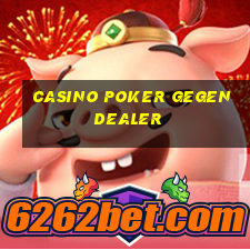 casino poker gegen dealer