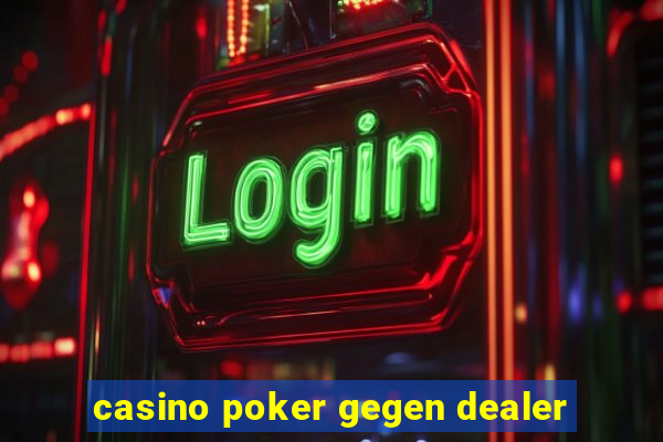 casino poker gegen dealer