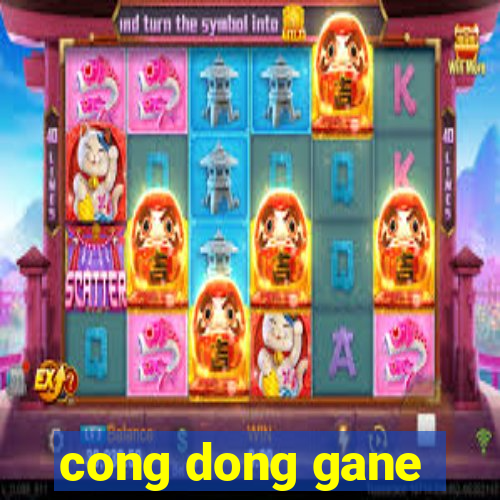 cong dong gane