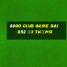 88Go Club Game Bài B52 Đổi Thưởng