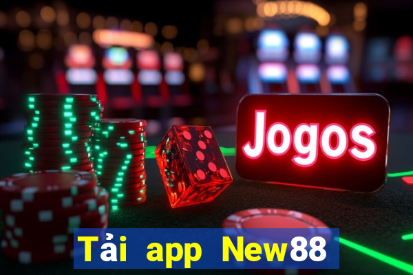 Tải app New88 Nhận 599k