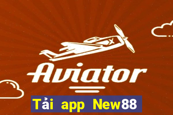 Tải app New88 Nhận 599k