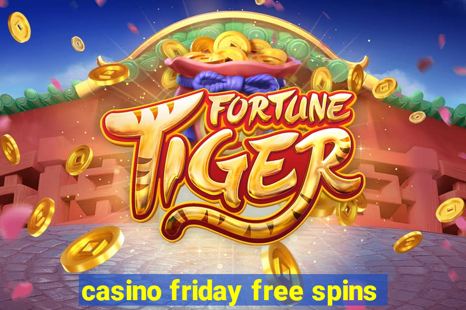 casino friday free spins