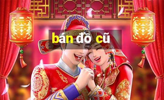 bán đồ cũ