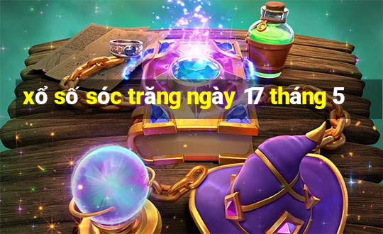 xổ số sóc trăng ngày 17 tháng 5