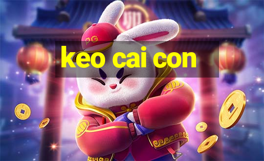 keo cai con