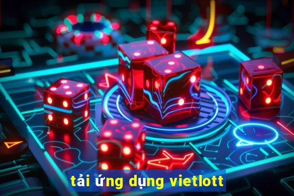 tải ứng dụng vietlott