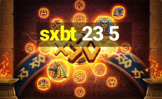 sxbt 23 5