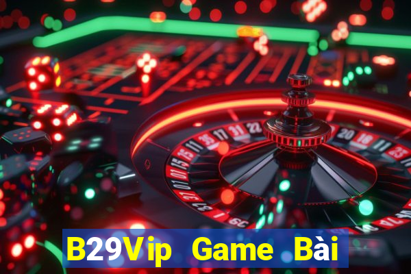 B29Vip Game Bài Phái Mạnh