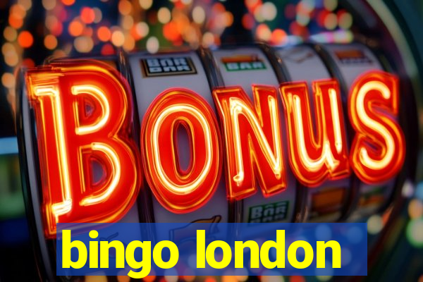 bingo london