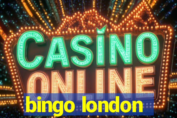 bingo london