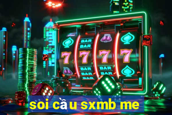 soi cầu sxmb me