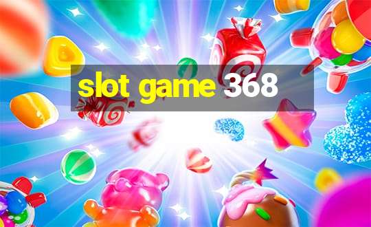 slot game 368