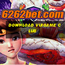 download vuigame club