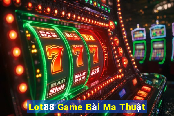 Lot88 Game Bài Ma Thuật