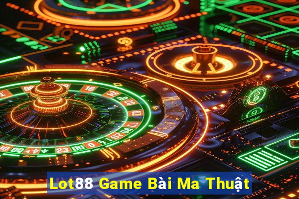 Lot88 Game Bài Ma Thuật