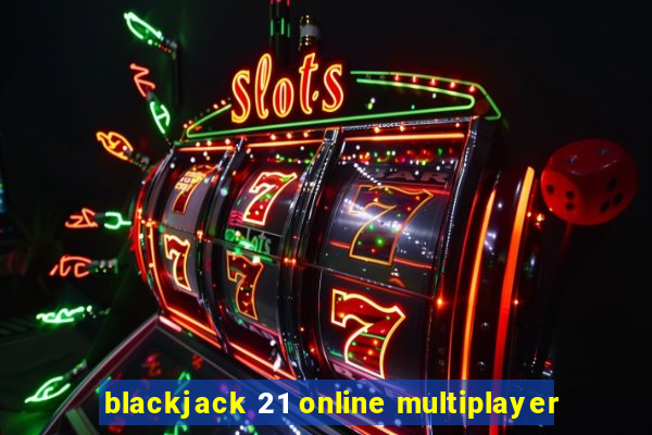 blackjack 21 online multiplayer