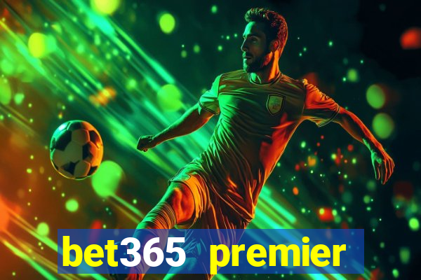 bet365 premier league bet