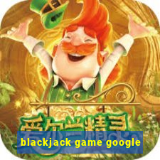 blackjack game google