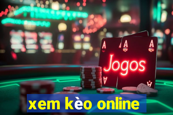 xem kèo online