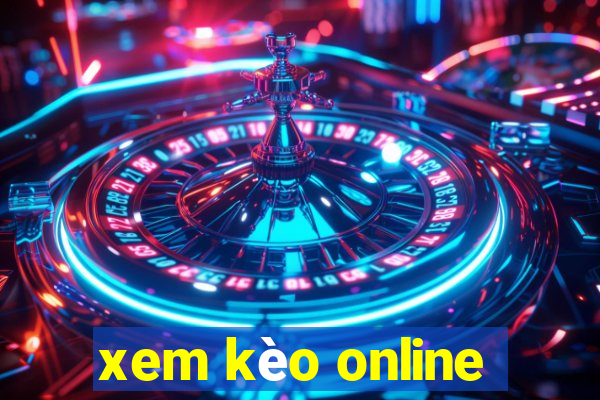 xem kèo online