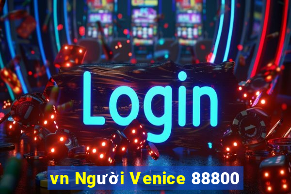 vn Người Venice 88800